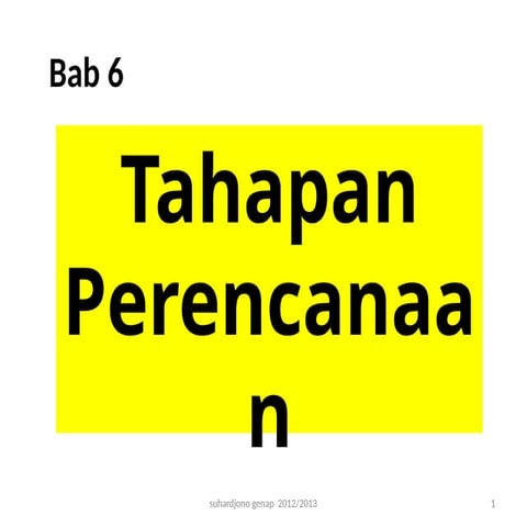 2014-Bab-6-Tahapan-Perencanaan dkdk cbjdksjdjkn | PPTX