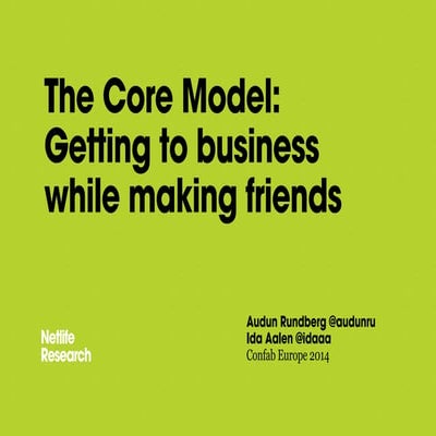 The Core Model: Getting to business while making friends