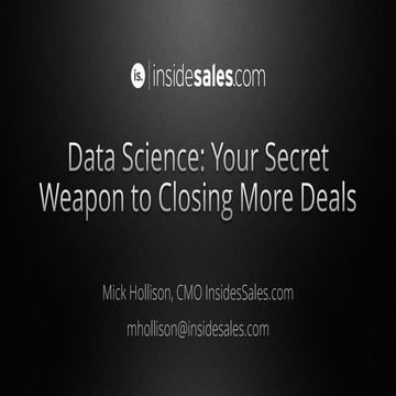 Data Science: Your Secret Weapon to Closing More Deals