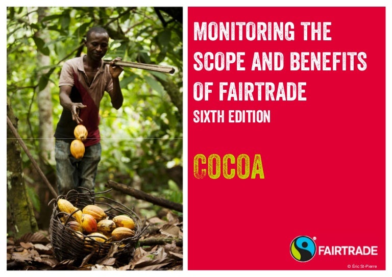 Fairtrade Cocoa Facts & Figures 2014 Monitoring & Evaluation Report,…