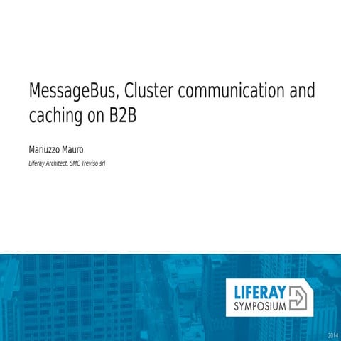 #LRIS2014 - MessageBus, Cluster communication and Caching on B2B