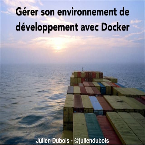 Gérer son environnement de développement avec Docker