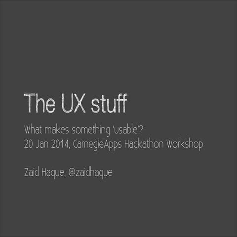 Intro to User Experience Design for Developers, Carnegie Apps Hackathon 2014