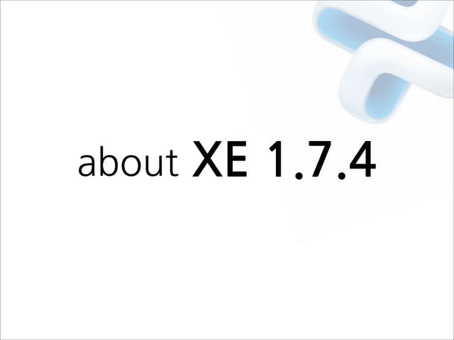 2014년 02월 XE세미나 About XE 1.7.4