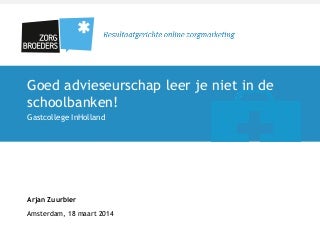 Goed adviseursschap leer je niet in de schoolbanken!