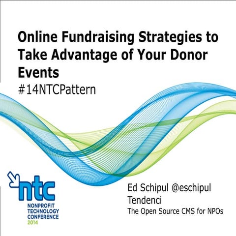 14NTC - Ed Schipul: Online Fundraising Strategies to Take Advantage of Your D...