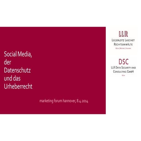 Social Media, der Datenschutz und das Urheberrecht - 8.4.2014 - marketing for...