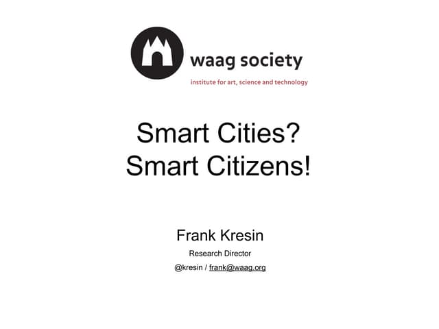 Smart Cities? Smart Citizens!