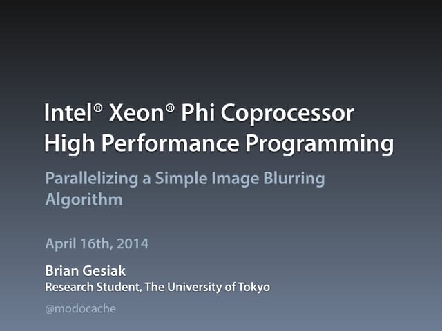 Intel® Xeon® Phi Coprocessor High Performance Programming