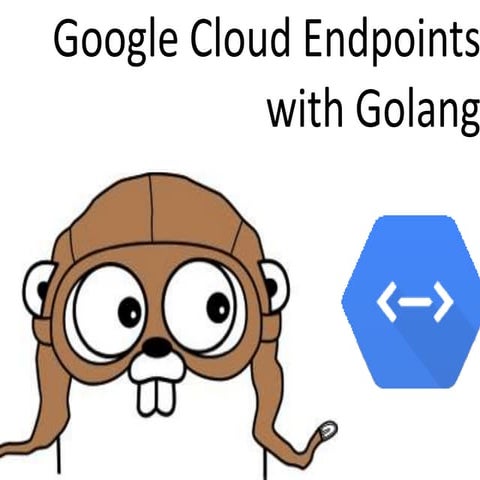 gcp ja night #27 Google Cloud Endpoints with Golang