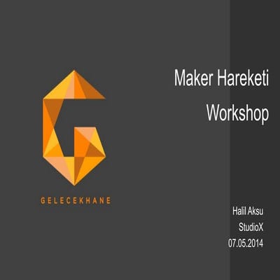 Türkiye Maker Hareketi - 07.05.2014 - Workshop