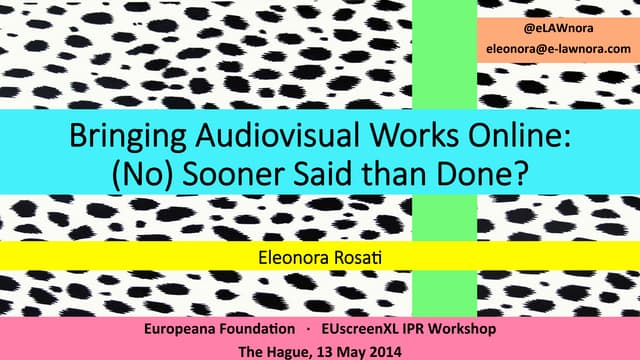 Bringing Audiovisual Works Online: (No) Sooner Said than Done? (Eleonora Rosa...