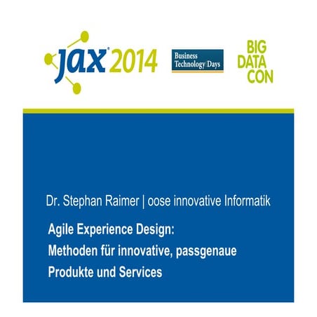 JAX 2014 - Business Technology Days | Agile Experience Design
