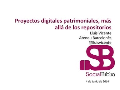 Proyectos digitales patrimoniales, más allá de los repositorios