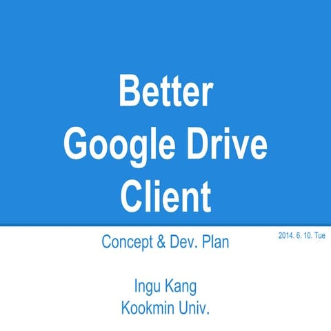 Better Google Drive Client - Project Concept & Plan