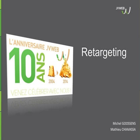 2014 06 23   10 ans jvweb - retargeting slideshare