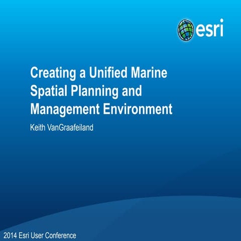Creating a Unified Marine Spatial Planning and Management Environment