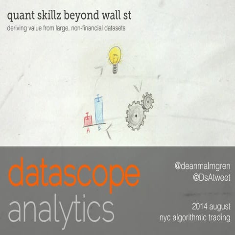 quant skillz beyond wall st: deriving value from large, non-financial datasets