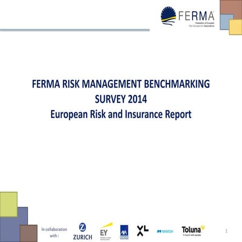 FERMA RISK MANAGEMENT BENCHMARKING SURVEY 2014 - European Risk and ...
