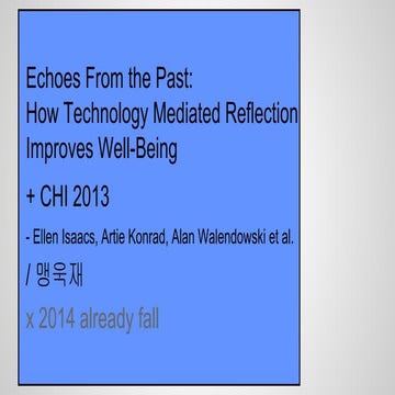 echoes from the past- how technology mediated reflection improves well-being