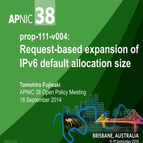 prop111-v004: Request-based expansion of IPv6 default allocation size, by Tom...