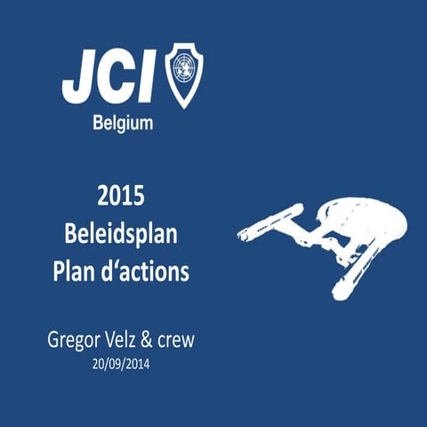 JCI Belgium 2015 - Action Plan, Budget and Board - Presentation at General As...