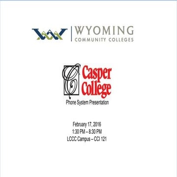 FINAL VERSION Casper College Phone Upgrade Presentation  Feb 17, 2016