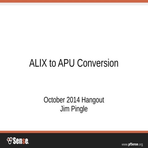 Alix to APU Conversion - pfSense Hangout October 2014