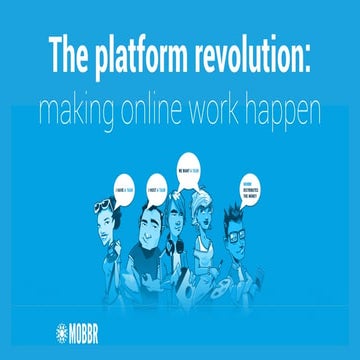 The Platform Revolution: Making Online Work Happen