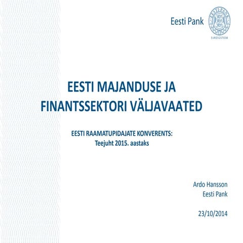 Ardo Hansson. Eesti majanduse ja finantssektori väljavaated