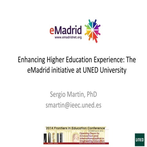 2014 10 23 (fie2014) emadrid uned enhancing higher education experience the e...