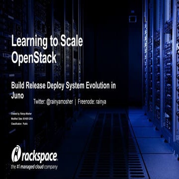 Learning to Scale OpenStack: Juno Update from the Rackspace Public Cloud