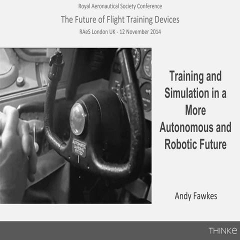 Training and Simulation in a More Autonomous and Robotic Future