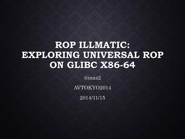 ROP Illmatic: Exploring Universal ROP on glibc x86-64 (ja)