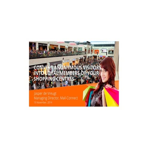 MAPIC 2014, Convert Anonymous Visitors into Loyal Members of your Mall