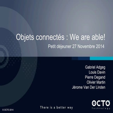 Petit-déjeuner OCTO - Objets connectés : We Are Able !