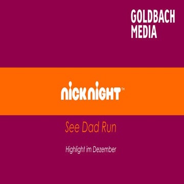 Goldbach Media Austria | Nicknight - See Dad Run 
