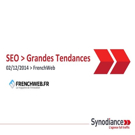 Synodiance > SEO - Tendances SEO - French Web - 01/12/2014
