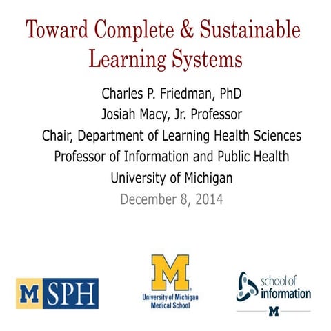 Toward Complete & Sustainable Learning Systems - Presentation to IOM Genomics