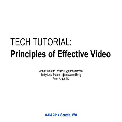 AAM 2014: Tech Tutorial: Principles of Effective Video