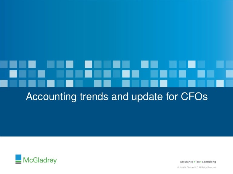 2014 Aicpa Cfo Conference Accounting Trends And Update