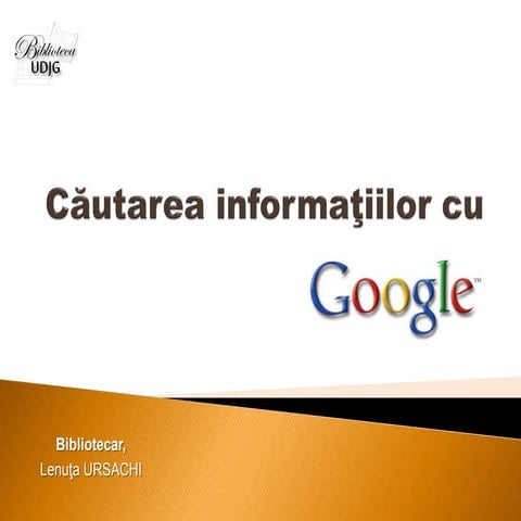 Cautarea informatiilor cu Google