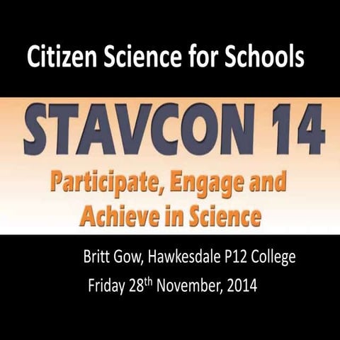 Citizen Science for Schools - STAVcon 2014
