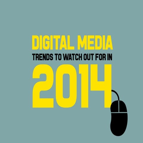 Digital Media Trends to Watch Out for in 2014