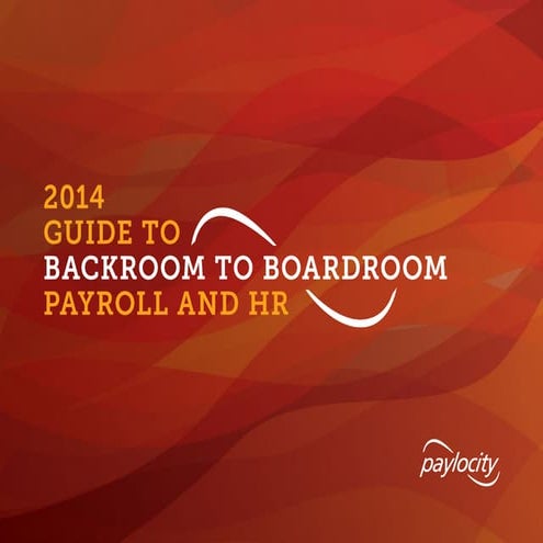 2014 Guide to Backroom-to-Boardroom Payroll and HR