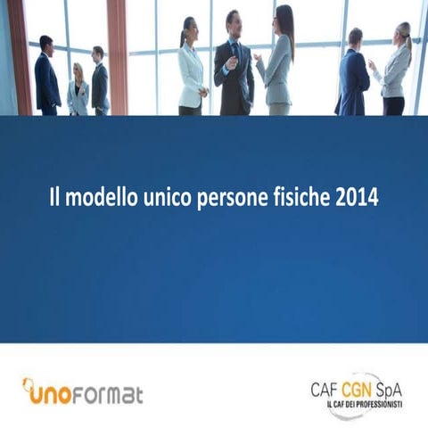 Corso pratico Unoformat sul modello unico persone fisiche 2014 | PPTX