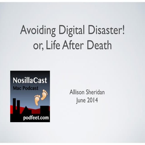 Avoiding Digital Disaster or Life After Death