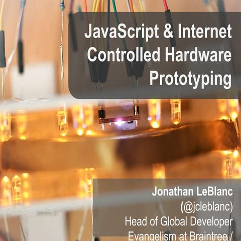 JavaScript and Internet Controlled Hardware Prototyping | PPT