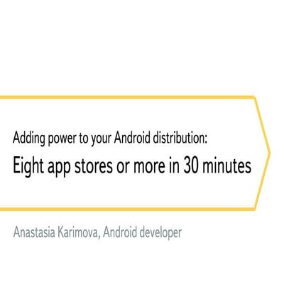 Adding power to your Android distribution: Eight app stores or more in 30 min...
