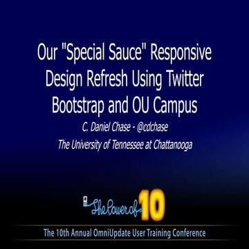 OmniUpdate User Training Conference 2014: Our "Special Sauce" Responsive Desi...